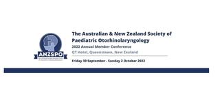 The Australian and New Zealand Society of Paediatric Otorhinolaryngology Annual Member Conference 2022
